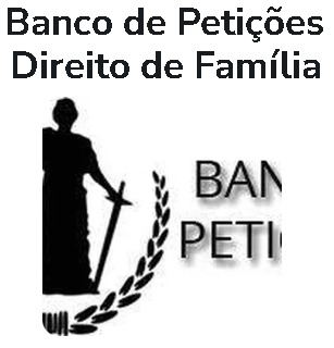 Banco de Petições Direito Família